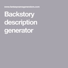 the words backstory description generator are in white letters on a gray and black background