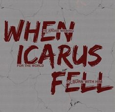 a poster with the words when icaruus fell