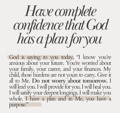 an advertisement with the words have complete confidence that god has a plan for you