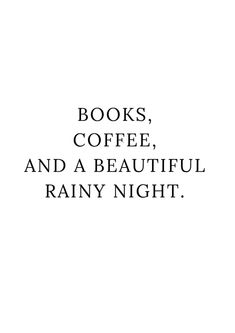 a black and white photo with the words books, coffee, and a beautiful rainy night