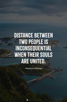 the quote distance between two people is inconsequent when their sons are united