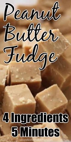 peanut butter fudge recipe for 4 ingredients and 5 minutes to make it taste amazing