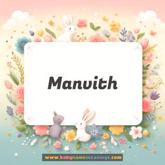 the words manuteh are surrounded by flowers and rabbits