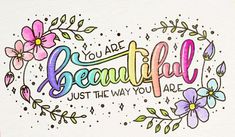 a card with the words, you are beautiful just the way you are written on it