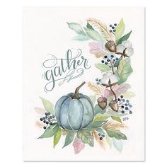 a watercolor painting of a blue pumpkin surrounded by leaves and berries with the words gather above it