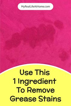 the text reads use this ingredient to remove grease stains