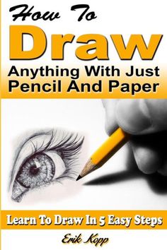 the cover of how to draw anything with just pencil and paper, including an eye