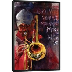 a painting of a man playing a trumpet with the words do you know what he's missing now?