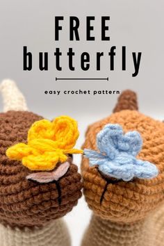 two crocheted stuffed animals with text overlay that says free butterfly