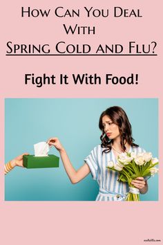 Spring is a mini-flu season and if we are not careful enough, we may end up staying in bed for a few days with high fever, sore throat, and cough, missing all the fun outside. What can we do to enchase our immune system and protect ourselves from spring colds and flu? Staying In Bed, Sore Throat And Cough, High Fever, Stay In Bed, Sore Throat, Staying In