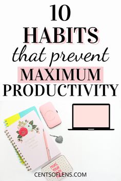 the top ten things that prevent maximum productivity in your home or office, with text overlay reading 10 habitts that prevent maximum production