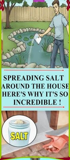 a poster with the words spreading salt around the house here's why it's so incredible