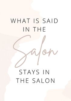 the words what is said in the salon on top of a white and pink background