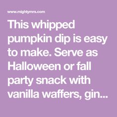 this whipped pumpkin dip is easy to make serve as halloween or fall party snack with vanilla wafers, gin