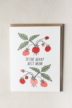 a card with the words to the berry best mom written on it and cherries