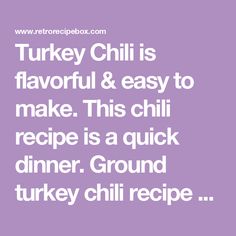 the words turkey chili is flavored and easy to make this chili recipe is a quick dinner ground turkey chili recipe