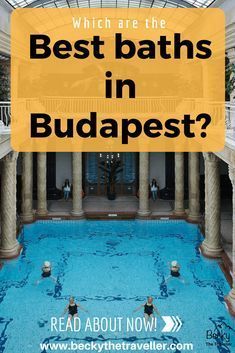 an indoor swimming pool with the words which are the best baths in budapest?