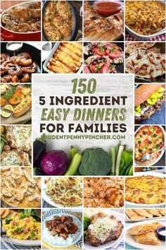 a collage of different images with the words, 150 ingredient easy dinners for families