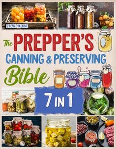 the prepper's canning and preserving bible, volume 7 in 1