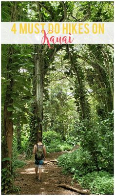 a man hiking through the jungle with text overlay reading 4 must do hikes on hawaii