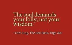 the soul demands your fully, not your wisdom - carl lunge red book page