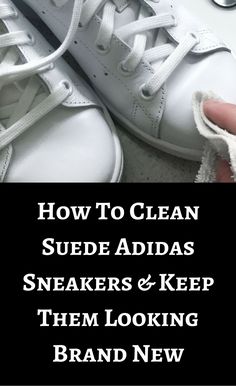 How To Clean Suede Adidas Sneakers & Keep Them Looking Brand New How To Clean Adidas Shoes, How To Clean Suede Sneakers, Shoe Cleaner Diy, Clean White Leather Shoes, How To Whiten Shoes, Suede Shoe Cleaner, How To Clean White Converse, Cleaning Sneakers, Clean Suede Shoes