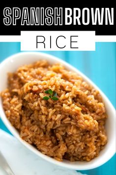 spanish brown rice in a white bowl on a blue background with the title above it