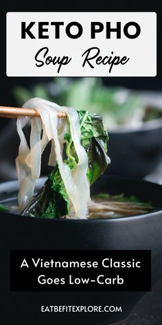 Graphic with the title "Keto Pho Soup Recipe," the photo of the recipe and the subtitle "A Vietnamese Classic Goes Low-Carb." Keto Pho, Harissa Salmon, Sesame Broccoli, Pho Soup Recipe, Pho Recipe, Pho Soup, Fettuccine Noodles, Healthy Comfort, Adobo Chicken