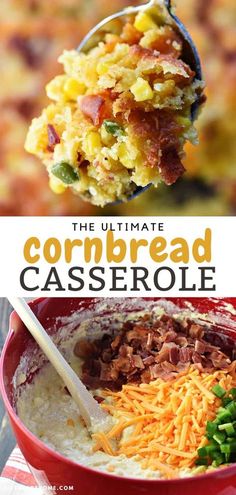 the ultimate cornbread casserole recipe is loaded with cheese and bacon