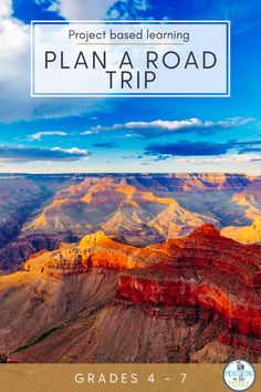 an image of the grand canyon with text that reads project based learning plana road trip