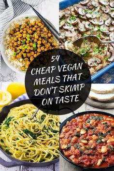 four different types of pasta with the words cheap vegan meals that don't skip on