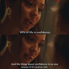 two women talking to each other in front of a mirror with the caption'90 % of life is confidentance and the thing about confidence is no one knows if it's real or not