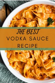 the best vodka sauce recipe in a white bowl