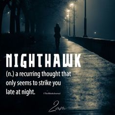 a person walking down a street at night with the caption saying, i'm a receding thought that only seems to strike you late at night