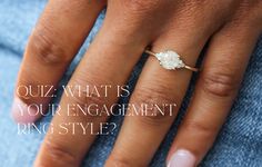 a woman's engagement ring with the words quiz what is your engagement ring style?