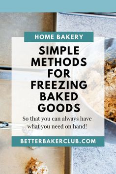 a baking pan filled with baked goods and the words, simple method for freezing baked goods so that you can always have what you need on hand