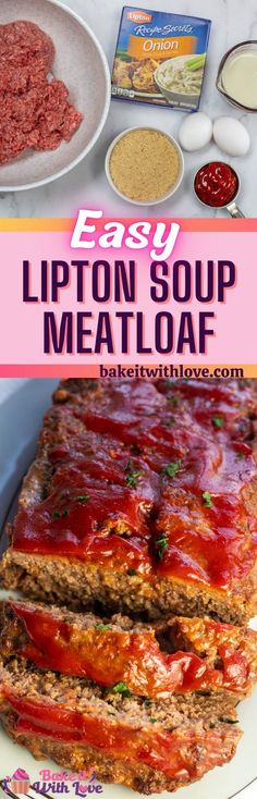 meatloaf with sauce on top and the words easy lipton soup meatloaf