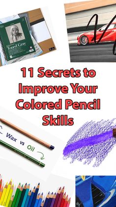 the words 11 secrets to improve your colored pencil skills with pictures of cars, pencils and crayons