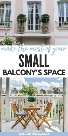 small balcony space with text overlay that reads make the most of your small balcony's space