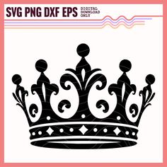 a black and white silhouette of a crown with the words svg png dxf