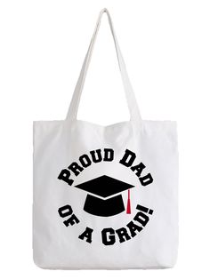 White Tote Bag - Proud Dad Of A Grad - Great graduation gift idea. Also available as a mug or on our range of apparel. Check out our shop! FREE UK DELIVERY!  Worldwide Shipping Also Available! 100% Cotton Tote Bag - Great reusable bag for shopping/general use.  Made to order -100% Unofficial - unique artwork and design!   Numerous other designs available be sure to check out our shop! Here at Charlie Tokyo we try very hard to delight our customers. We don't always get it right (only very nearly! Letter Print Bag For End Of School Year Gift, Letter Print Bag As End Of School Year Gift, Letter Print Bags As End Of School Year Gift, End Of School Year Gift Bag With Letter Print, White Rectangular Bag For Graduation Gift, White Bags For Back To School Gift, White Canvas Bag For School, Back To School White Canvas Bag With Letter Print, White Letter Print Canvas Bag For Back To School