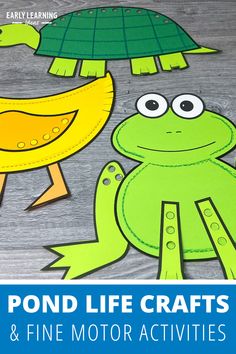 a paper cut out of a frog and a turtle with the words pond life crafts and fine motor activities