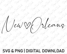 new orleans svg and png digital file with the word love in cursive font