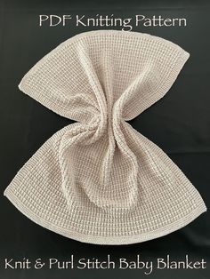 the knitting pattern for knit and purl stitch baby blanket is shown on a black background