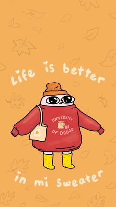 a cartoon character wearing a red sweater and yellow boots with the words life is better in mi