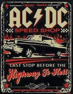 an advertisement for a car show with the words ac / dc speed shop, last stop before the highway to hell