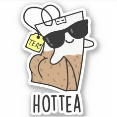 a sticker with the words hot tea on it and a cartoon character wearing sunglasses