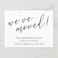 we've moved card with the words, in black ink on a white background