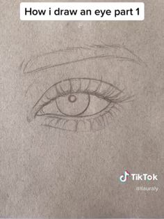 a pencil drawing of an eye with the words how i draw an eye part 1