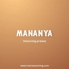 the words mananya are written in white on an orange and brown background with a black border